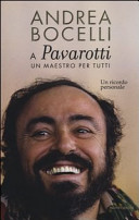 Copertina  A Luciano Pavarotti: un maestro per tutti : un ricordo personale