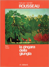 Copertina  La zingara della giungla : una storia di belve e di magie nelle foreste vergini dipinte da Henri Rousseau