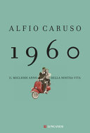 Copertina  1960 : il migliore anno della nostra vita