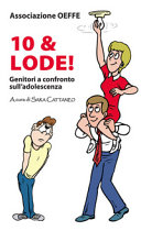 Copertina  10 & lode! : genitori a confronto sull'adolescenza
