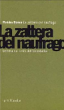 Copertina  La zattera del naufrago : lettera sui limiti dell'Occidente