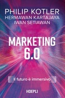Copertina  Marketing 6.0 : il futuro è immersivo