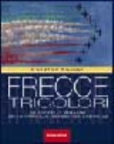 Copertina  Frecce tricolori : le più belle immagini della Pattuglia Acrobatica Nazionale 