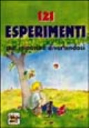 Copertina  121 esperimenti per imparare divertendosi