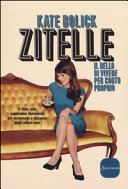 Copertina  Zitelle : il bello di vivere per conto proprio