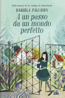 Copertina  A un passo da un mondo perfetto
