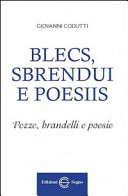 Copertina  Blecs, sbrendui e poesiis = pezze, brandelli e poesie