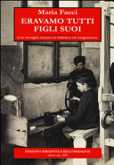 Copertina  Eravamo tutti figli suoi : una famiglia veneta tra fabbrica ed emigrazione