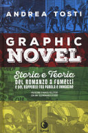 Copertina  Graphic novel : storia e teoria del romanzo a fumetti e del rapporto fra parola e immagine