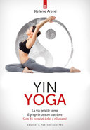 Copertina  Yin yoga : la via gentile verso il proprio centro interiore : con 46 esercizi dolci e rilassanti