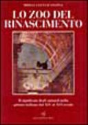 Copertina  Lo zoo del Rinascimento : il significato degli animali nella pittura italiana dal xiv al xvi secolo