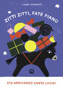 Copertina  Zitti zitti, fate piano : sta arrivando Santa Lucia!