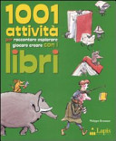 Copertina  1001 attività per raccontare, esplorare, giocare, creare con i libri
