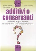 Copertina  Additivi e conservanti : cosa sono, in quali elementi sono contenuti, quali effetti comportano