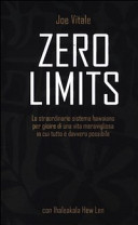Copertina  Zero limits : lo straordinario sistema hawaiano per gioire di una vita meravigliosa in cui tutto è davvero possibile 