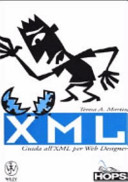 Copertina  XML : guida all'XML per web designer: una guida completa dedicata ai webmaster ed ai web designer per sfruttare appieno le capacità di presentazione dei dati dell'XML