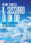 Copertina  Il sussurro di un dio : manuale di sopravvivenza per generazioni aeree