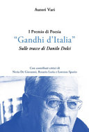 Copertina  1. Premio di Poesia \\Gandhi d'Italia\\. Sulle tracce di Danilo Dolci : antologia delle opere