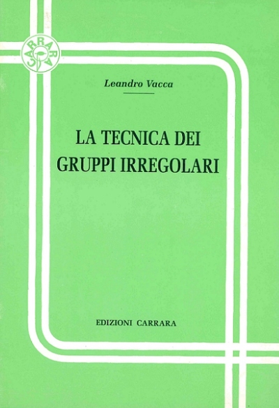 Copertina  La tecnica dei gruppi irregolari [Partitura]