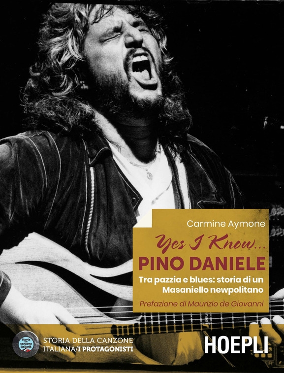 Copertina  Yes I Know... Pino Daniele : tra pazzia e blues: una storia di un Masianello newpolitano