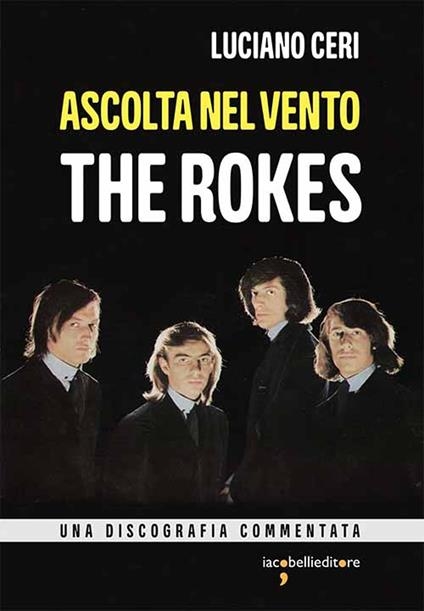 Copertina  Ascolta nel vento : The Rokes : una discografia commentata