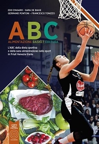 Copertina  ABC Alimentazione Basket Cultura : l'ABC della dieta sportiva e della sana alimentazione nello sport in Friuli Venezia Giulia