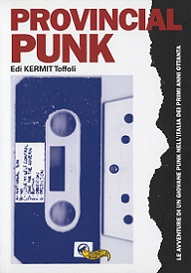 Copertina  Provincial punk : [le avventure di un giovane punk nell'Italia dei primi anni Ottanta]