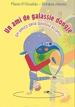 Copertina  Un amì de galassie dongje = Un amico della galassia accanto