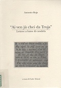 Copertina  \\Ai ven jù chei da Truja\\ : lettere a lume di candela