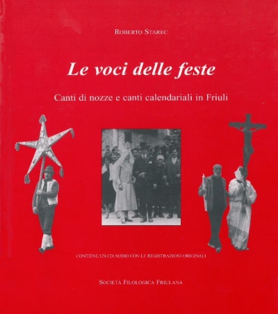 Copertina  Le voci delle feste : canti di nozze e canti calendariali in Friuli