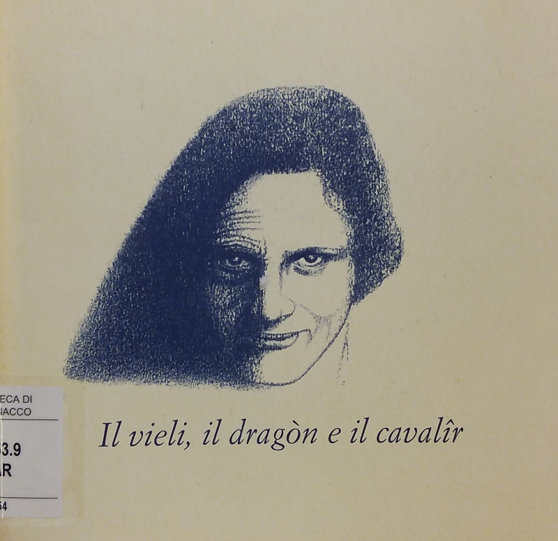 Copertina  Il vieli, il dragòn e il cavalîr