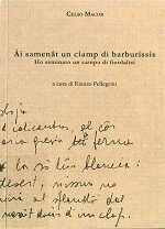 Copertina  Ai samenât un ciamp di barburissis ... = Ho seminato un campo di fiordalisi ... : 1995-1998 