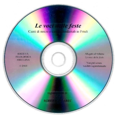 Copertina  Le voci delle feste : canti di nozze e canti calendariali in Friuli : registrazioni [Audioregistrazione]