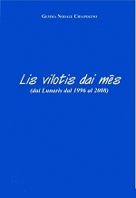 Copertina  Lis vilotis dai mês : dai Lunaris dal 1996 al 2008