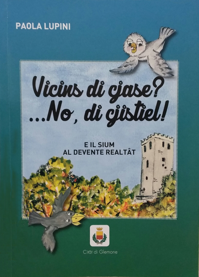 Copertina  Vicins di cjase? ... no, di cjistiel! : e il sium al devente realtât