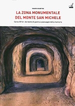 Copertina  La zona monumentale del monte San Michele : Carso 2014+: da teatro di guerra a paesaggio della memoria