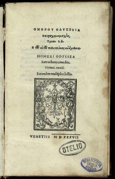 Copertina  Homērou Odysseia Batrachomyomachia, Hymnoi. lb. Ē tōn autōn polyplokos anagnōsis. Homeri Odyssea Batrachomyomachia. Hymni. xxxii. Eorundem multiplex lectio