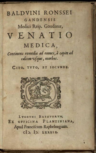 Copertina  Balduini Ronssei Gandensis medici Reip. Goudanae, Venatio medica, continens remedia ad omnes, à capite ad calcem usque, morbos. Cito, tuto, et iocunde