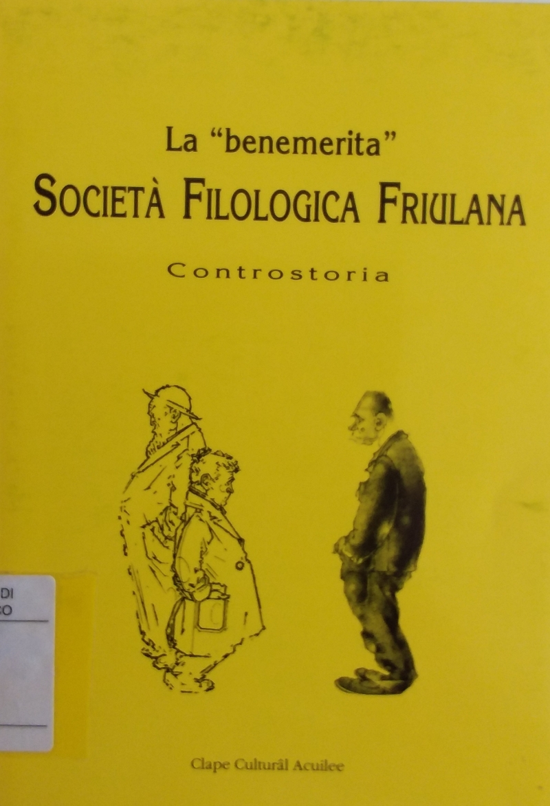 Copertina  La benemerita Società Filologica Friulana : controstoria